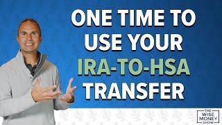 The One Time to Use Your IRA-to-HSA Transfer