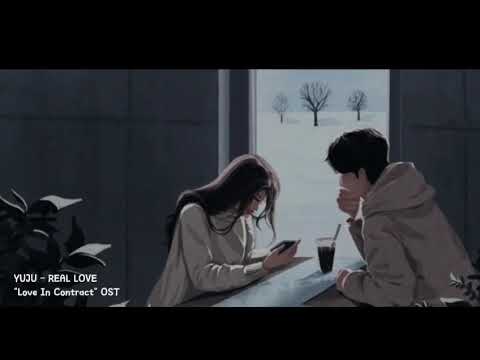 YUJU (유주) – Real Love [Love in Contract OST] Lyrics || Lirik Terjemahan Indonesia