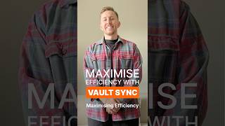 Maximising Efficiency: Maximise Efficiency with Vault Sync