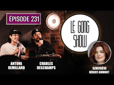 Le Gong Show - Ep.231 Geneviève Hébert-Dumont Part.2