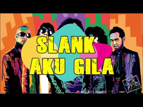 Aku Gila - Slank