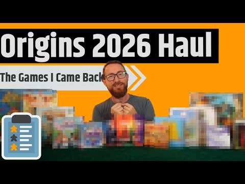 Origins 2026 Game Haul - The Games I Came Back With