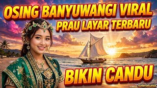 LAGU OSING BANYUWANGI PRAU LAYAR TERBARU 2026 Bikin candu @viralmusikku.mp3 (@suterasunia3884 )