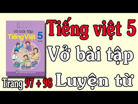 Video VỞ BÀI TẬP TIẾNG VIỆT LỚP 5 TẬP 1 TUẦN 14 LUYỆN TỪ VÀ... - youtube