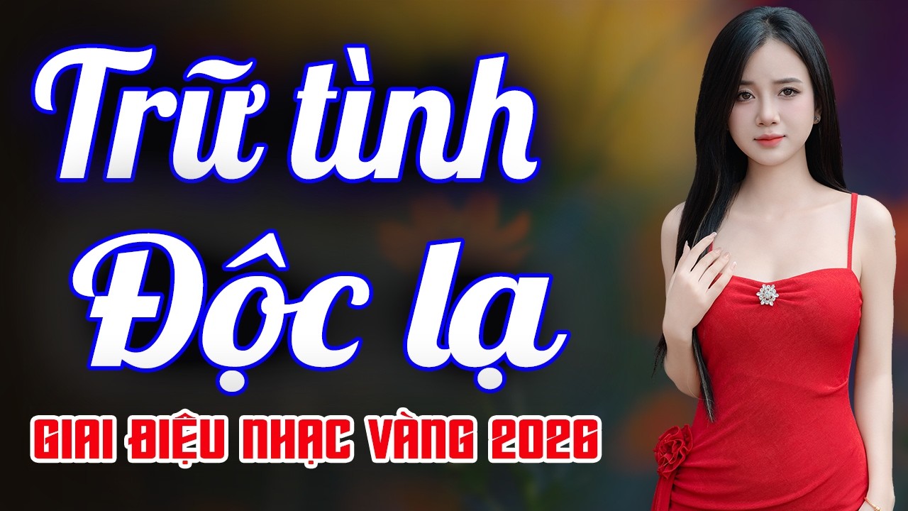 Bolero Độc Lạ 2026 – Liên Khúc Nhạc Vàng Nghe Càng Lâu Càng Cuốn, Giữ Người Nghe Suốt Hơn 1 Giờ