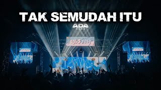 ADABand - TAK SEMUDAH ITU LIVE AT GJLS