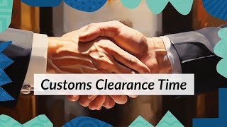 Demystifying Customs Clearance: How Long Does It Take for Personal Shipments?