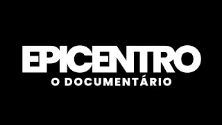 TRAILER OFICIAL | EPICENTRO - O DOCUMENTÁRIO