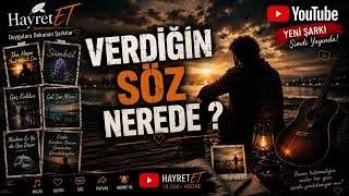 Hayretet - Verdiğin Söz Nerede? 