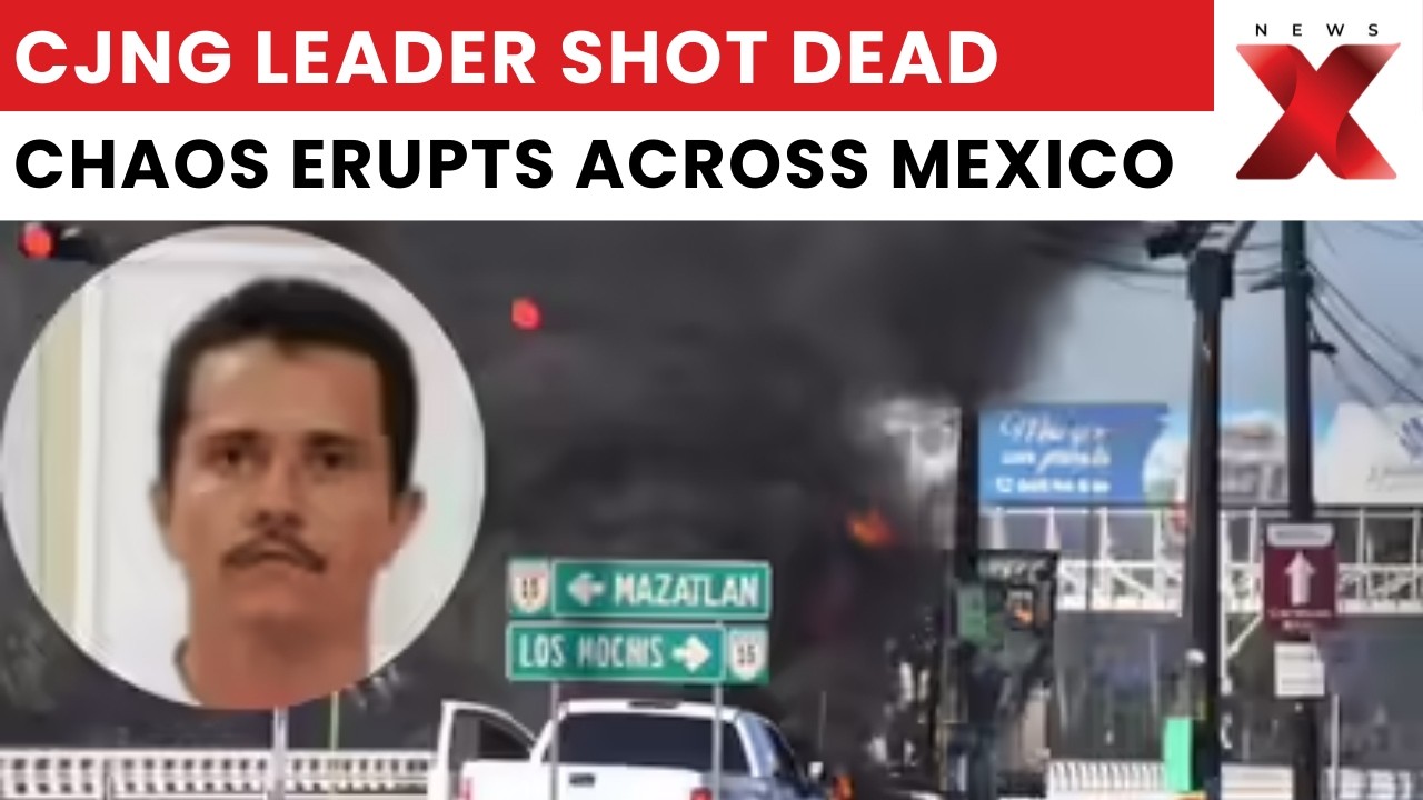 El Mencho Dead: CJNG Leader Killed in Tapalpa Raid, Chaos Erupts Across Mexico | NewsX