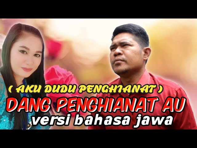 Lagu Batak Dang Penghianat Au DANG PENGHIANAT AU VERSI BAHASA JAWA || CIPT. WILLIAM NAIBAHO (AKU DUDU PENGHIANAT) - YouTube