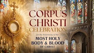 Corpus Christi Celebration - Evening Prayer
