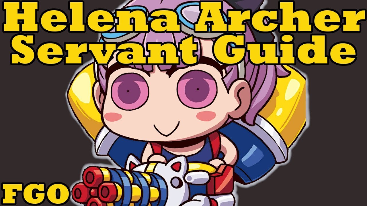 Servant Guide: Helena Archer - FGO