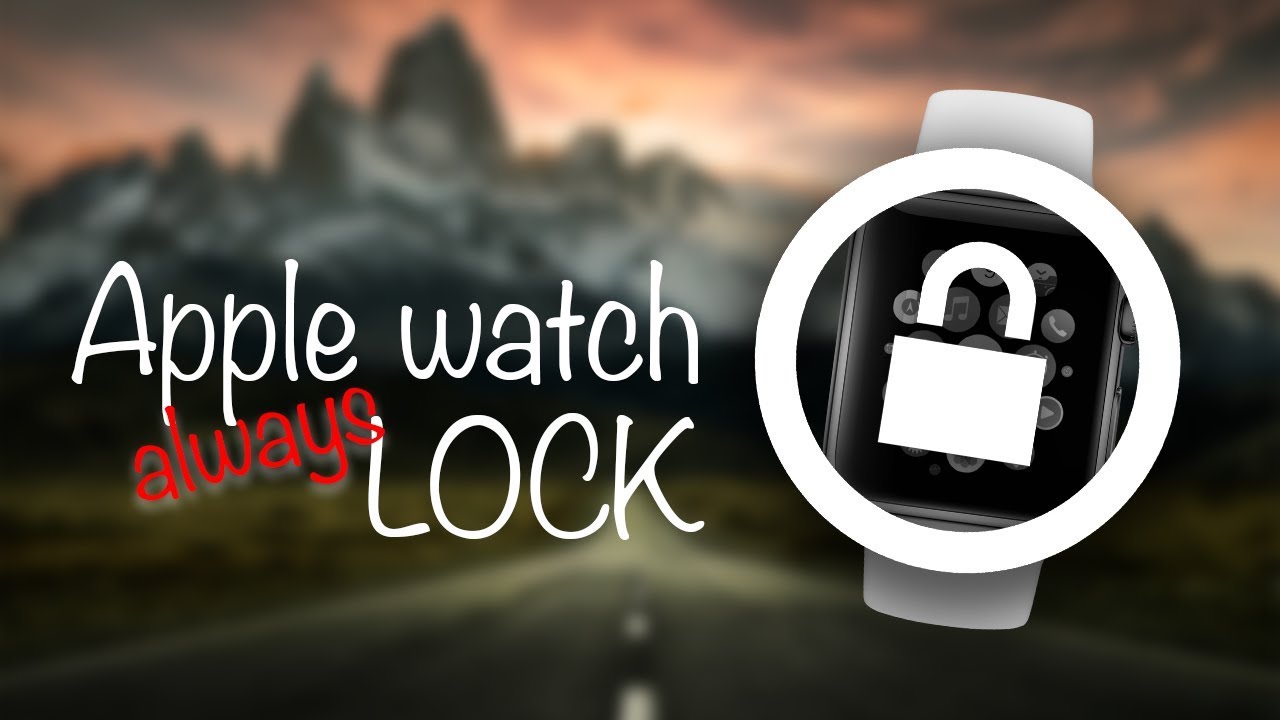 How To Make Your Apple Watch Lock Every Time YouTube