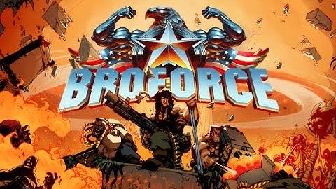 BROFORCE (Part 1)