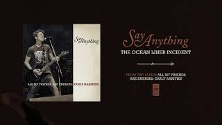 Watch Say Anything The Ocean Liner Incident video