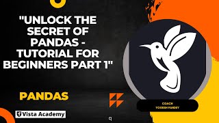 "Unlock the Secret of Pandas - Tutorial for Beginners Part 1"
