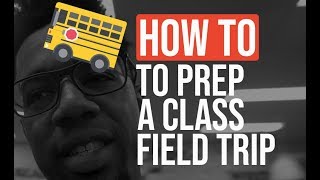 how to prep for a class field trip | parent survival kit