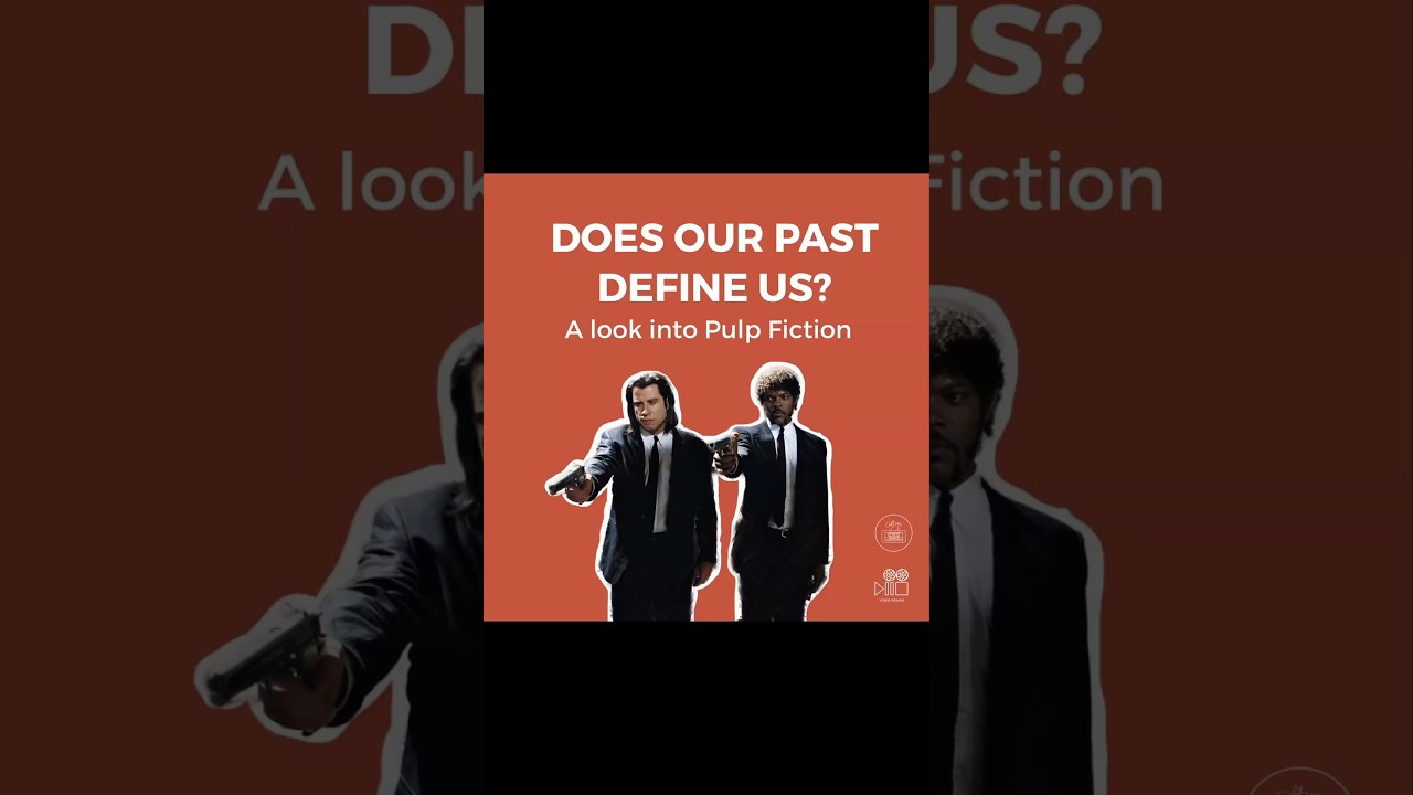 Does Our Past Define Us | A look into Pulp Fiction | Culture Unraveled 