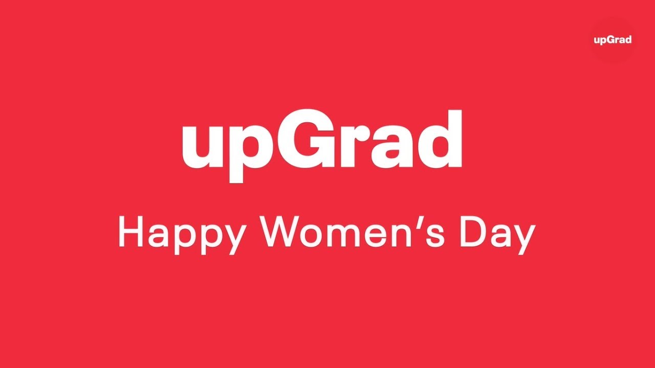 Be What You Want To Be - Be You | International Women's Day 2019 | upGrad