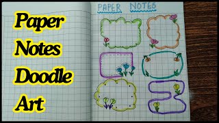 Make Cute Paper Notes | Paper Notes Doodle|Draw Frame Doodles For Your Planner|Bullet Journal #art