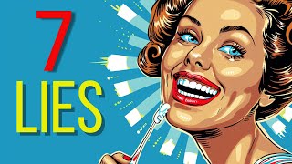 7 Lies You Believe About Toothpaste
