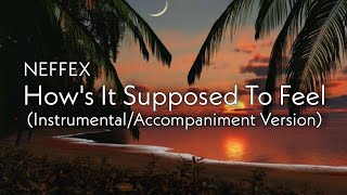 Neffex - Hows It Supposed To Feel Official Instrumental