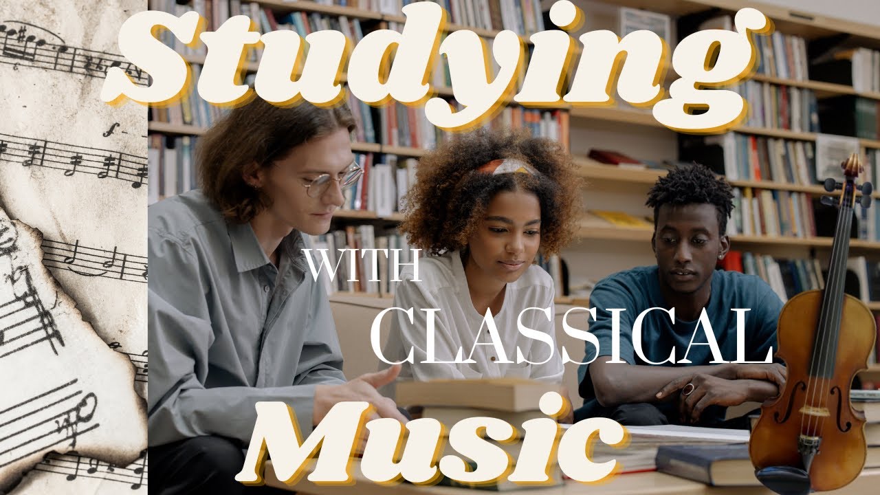 Classical Music for Studying, Focus, Brain Power, Concentration ...