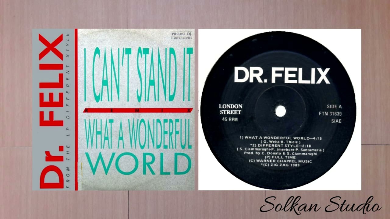 Dr. Felix - What A Wonderful World/Different Style (Remix)