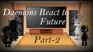 [2x] Daemons react to Future || Shadow Slave || {Part-2/?}