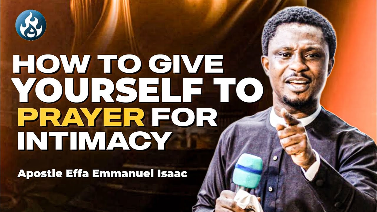 Unveiling the secret to true intimacy with the holy spirit | Apostle Effa Emmanuel Isaac 