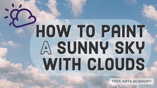 How to Paint A Sunny Sky with Clouds Tutorial