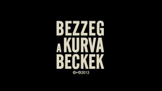 Video thumbnail of "Bezzeg a kurva Beckek - Rajta leszek (Official)"