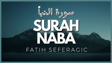 Surah An-Naba (The Tidings) | Fatih Seferagic | سورة النبإ