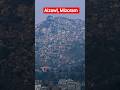 #trendingshorts #mizoram #aizawlcity #aizawl