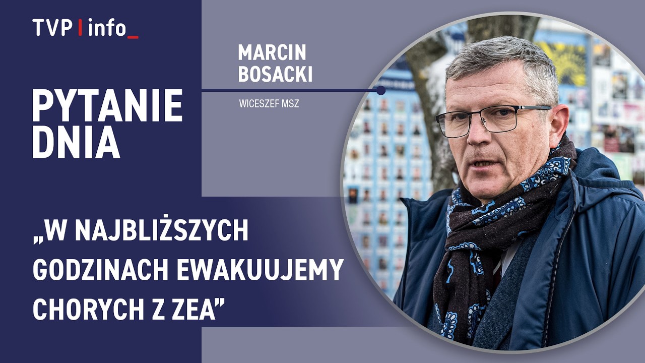 Marcin Bosacki: W najbliższych godzinach ewakuujemy chorych z ZEA | PYTANIE DNIA