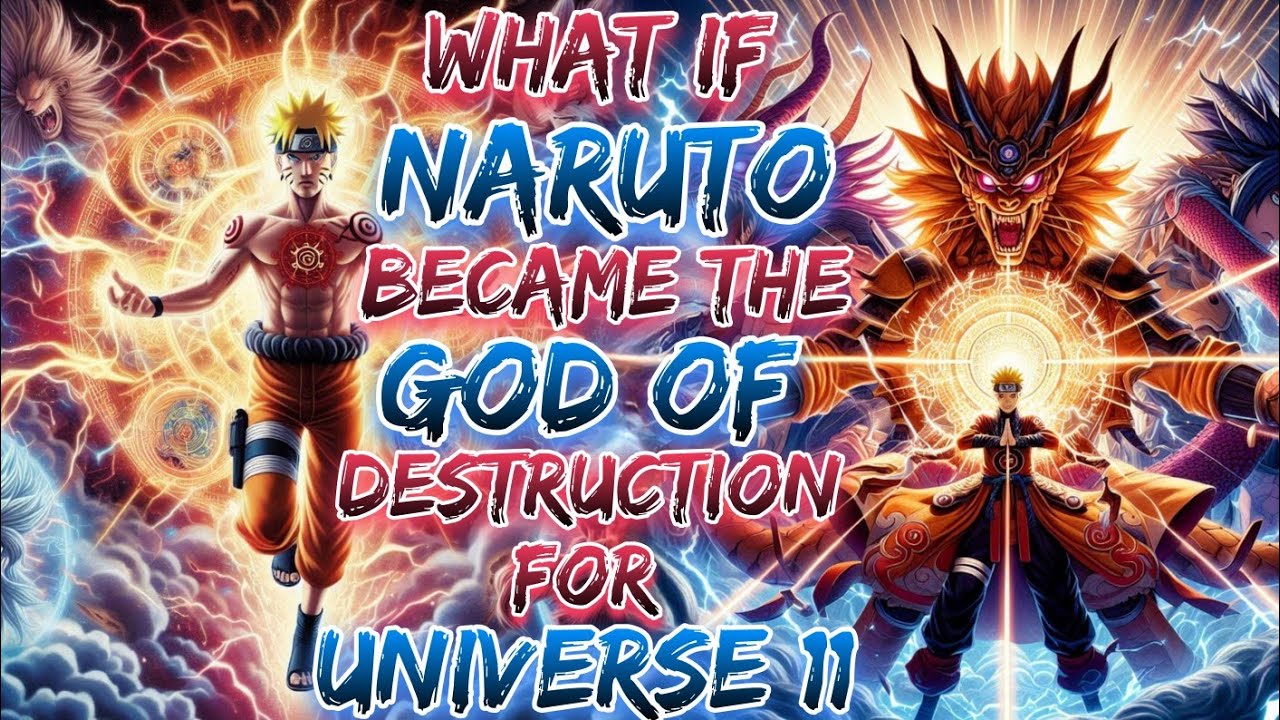 What if Naruto Became the God of Destruction for Universe 11| Shinobi's Evolution Destruction PART 1