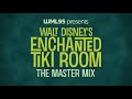 Walt disneys enchanted tiki room the master mix