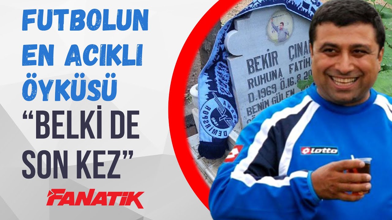 Turk Futbol Tarihinin En Acikli Oykusu Adana Demirspor Efsanesi Bekir Cinar Youtube