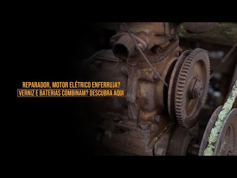 Reparador, motor elétrico enferruja?, Verniz e baterias Combinam? DESCUBRA AQUI !