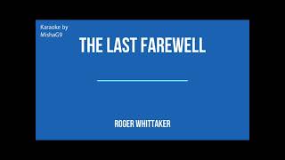 The last farewell - Roger Whittaker - KARAOKE Orig key