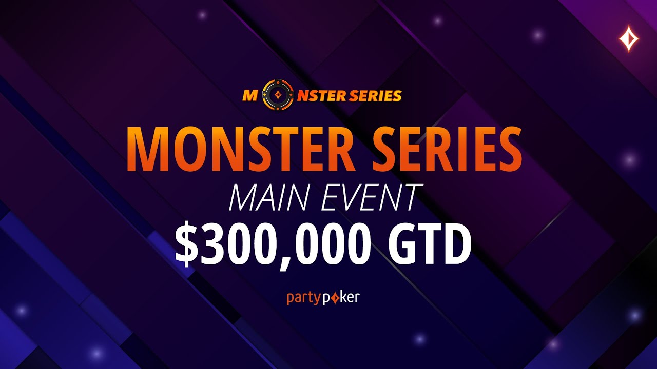 Monster Series Main Event - $300,000 GTD! | Poker Stream | partypoker