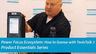 Power Focus Ecosystem Product Essential Series: How to license with ToolsTalk 2 | Atlas Copco