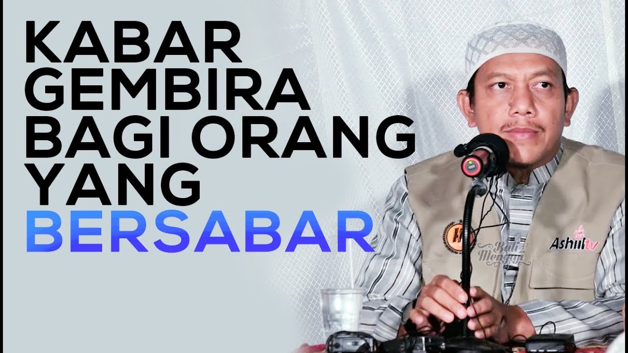 Kabar Gembira Bagi Orang Yang Bersabar - Ustadz Maududi Abdullah, Lc