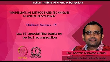 Lec 53 - Special filter banks for perfect reconstruction