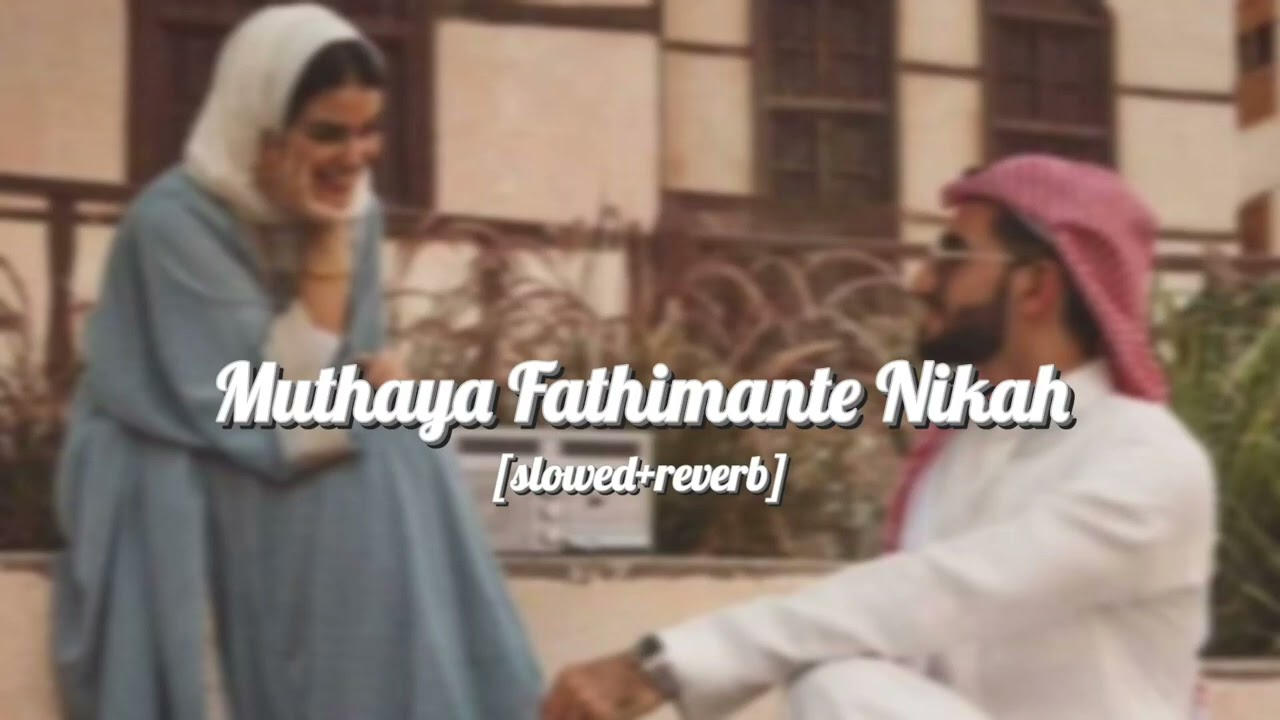 muthaya fathimante nikkahintann [slowed+reverb] slow x