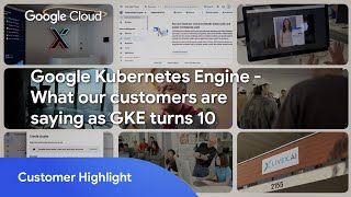 The GKE Advantage - Customer success stories