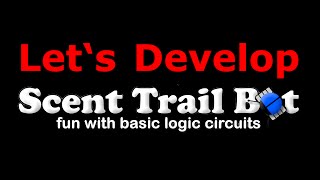 [LD] Scent Trail Bot #1 - Let Sleeping Bots Lie, Part 1 | Let's Develop