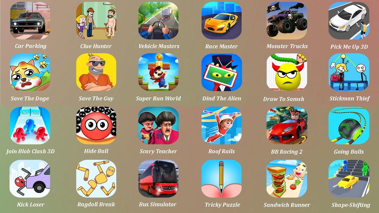 Vehicle Master,Save The Doge,Ragdoll Break,Scary Teacher 3D,Hide Ball,Race Master,Save The Guy