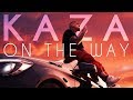 KAZA ON THE WAY OFFICIAL VIDEO RAP MUSIC VIDEO